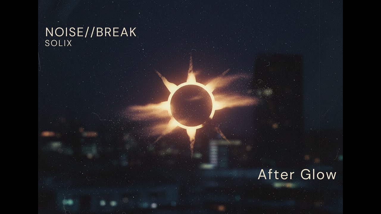 After Glow - SOLIX (Official Audio Video)
