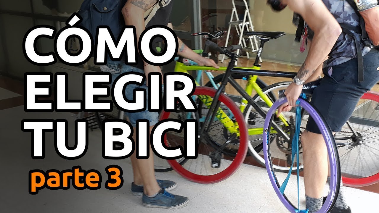 Cómo Elegir tu bici: parte 3