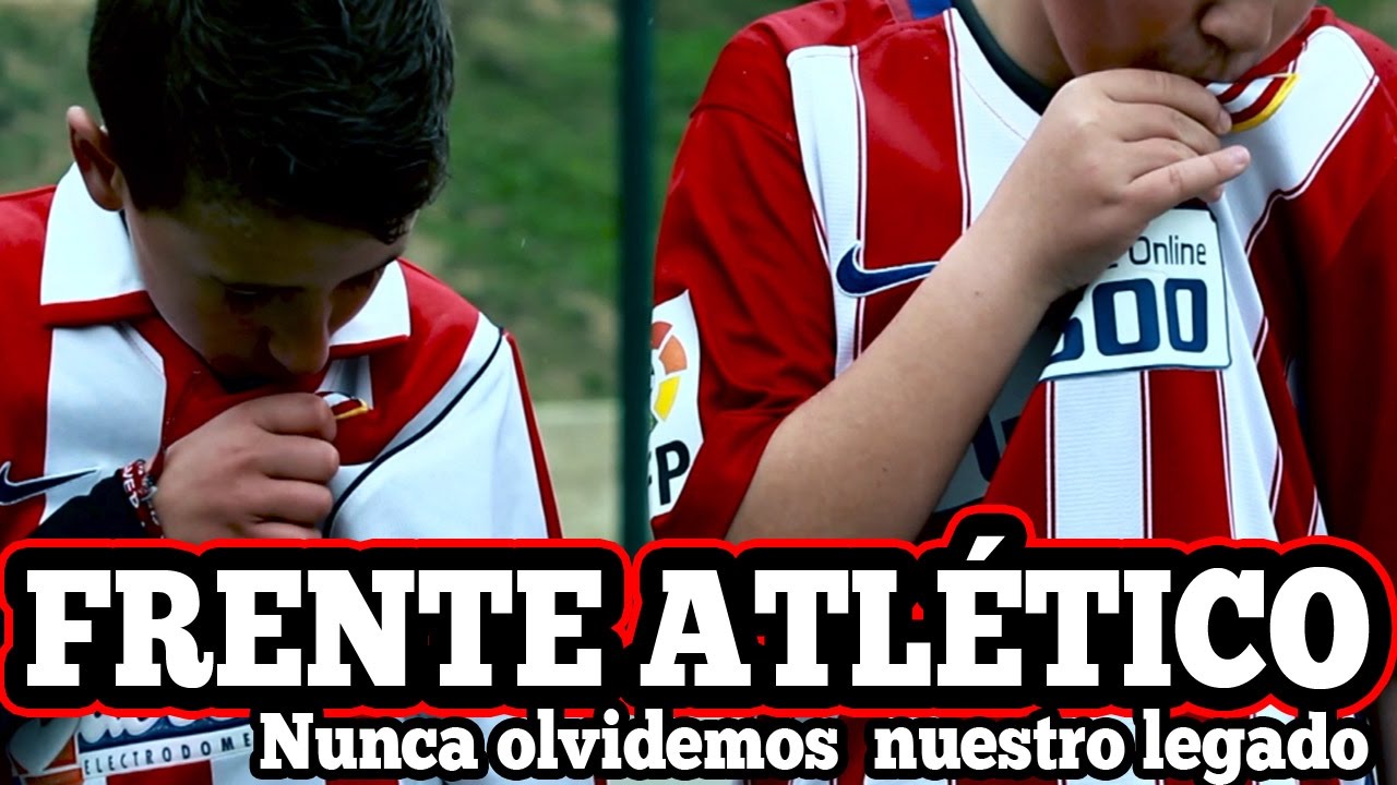 Nunca olvidemos nuestro legado - Frente Atlético