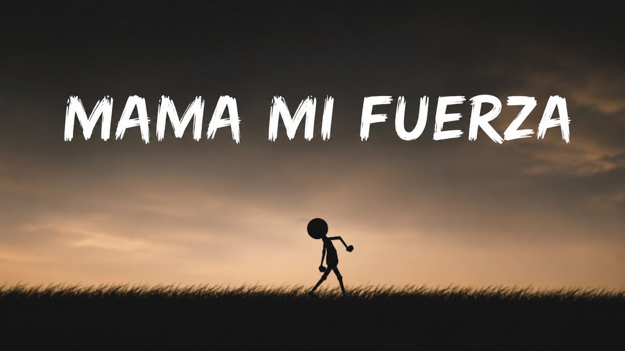 MAMA MI FUERZA