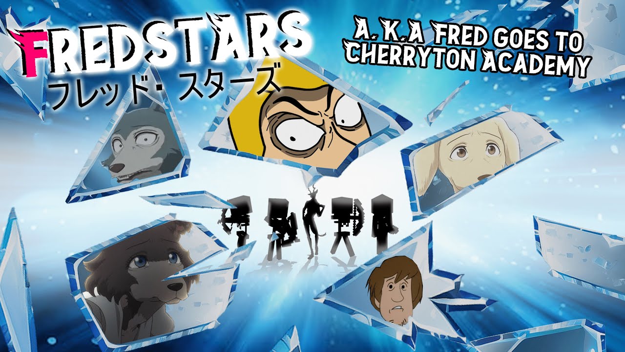 FREDSTARS - A.K.A Fred goes to Cherryton Academy