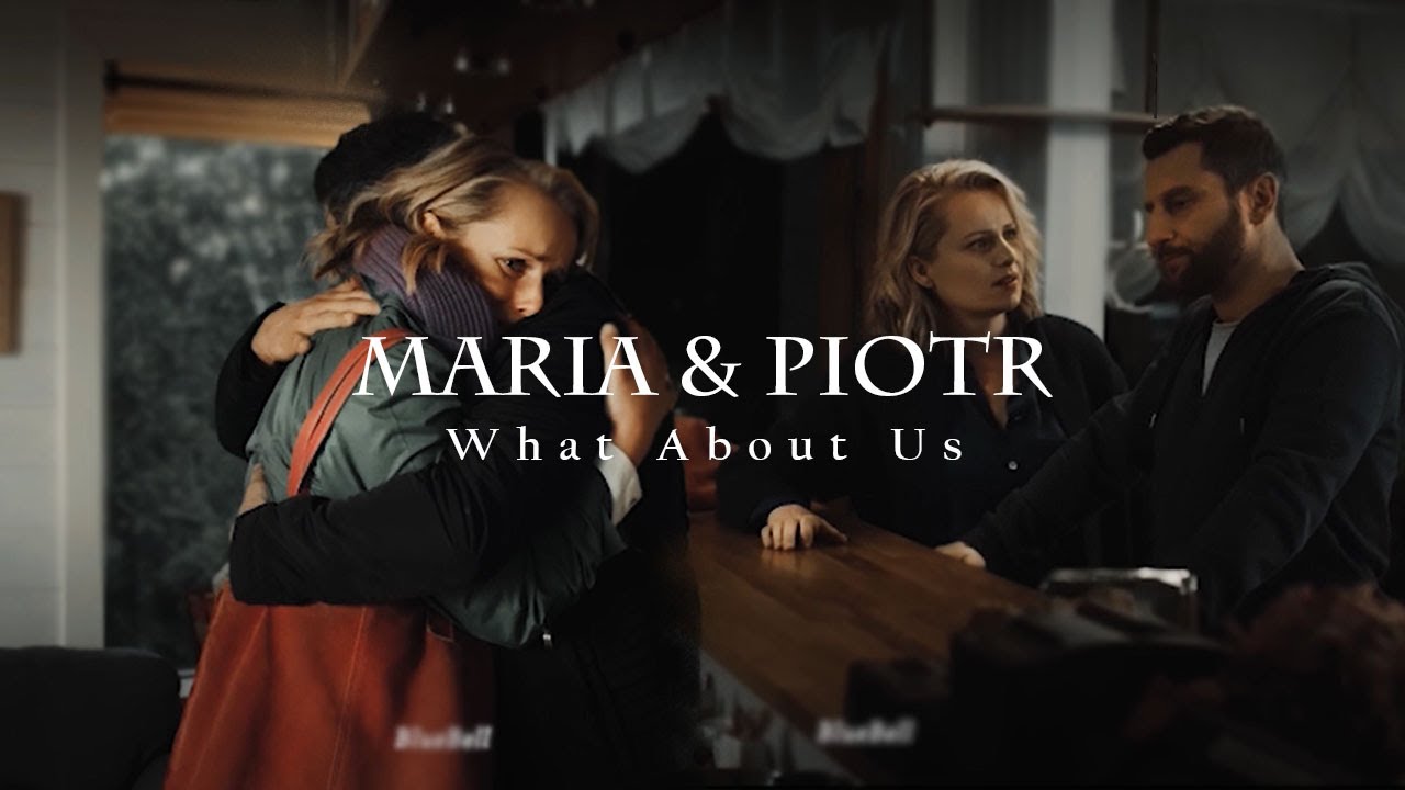 Maria & Piotr | What About Us [ 3x06]
