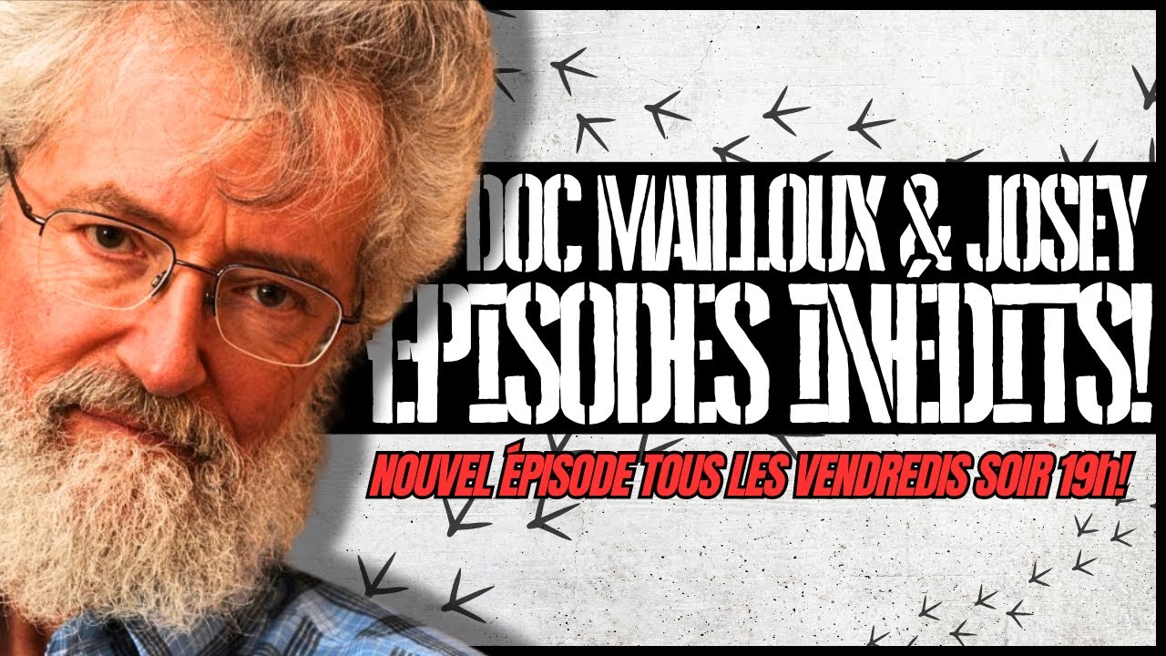 Doc Mailloux & Josey: Épisodes Inédits! 🍿🖕 | Ép. #226