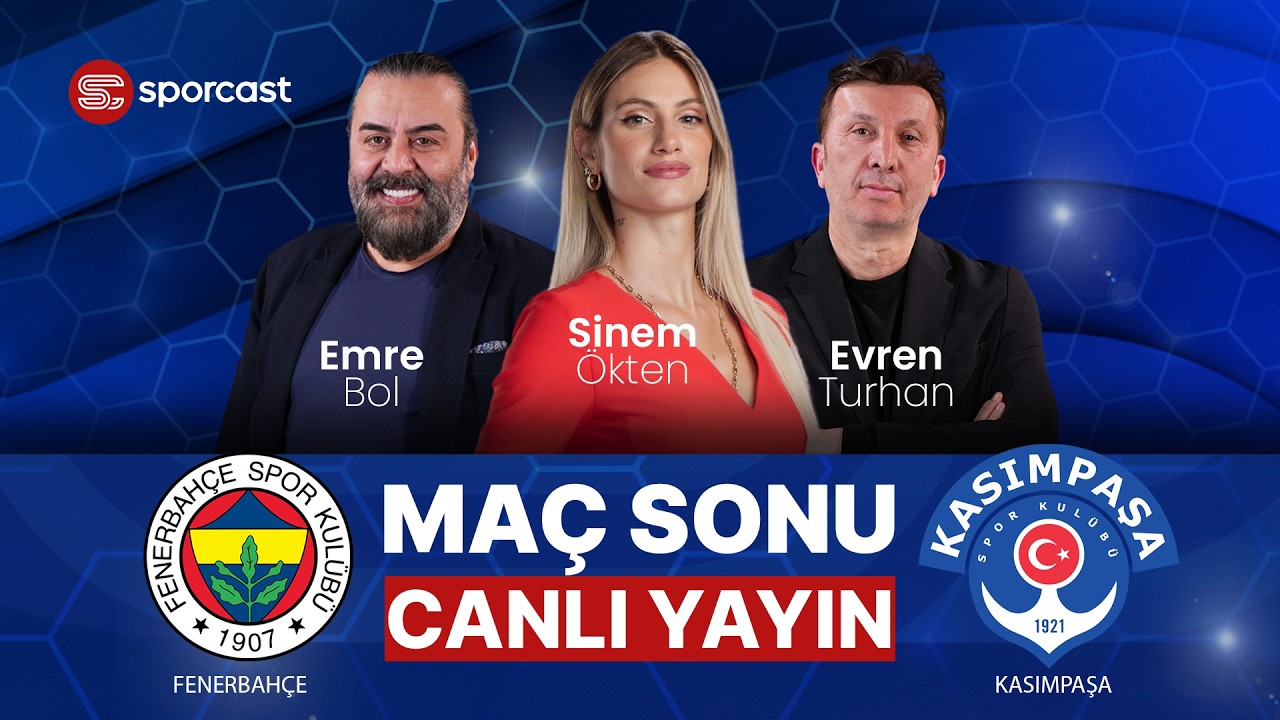 #CANLI | Fenerbahçe-Kasımpaşa Maç Sonu | Sinem Ökten & Emre Bol & Evren Turhan