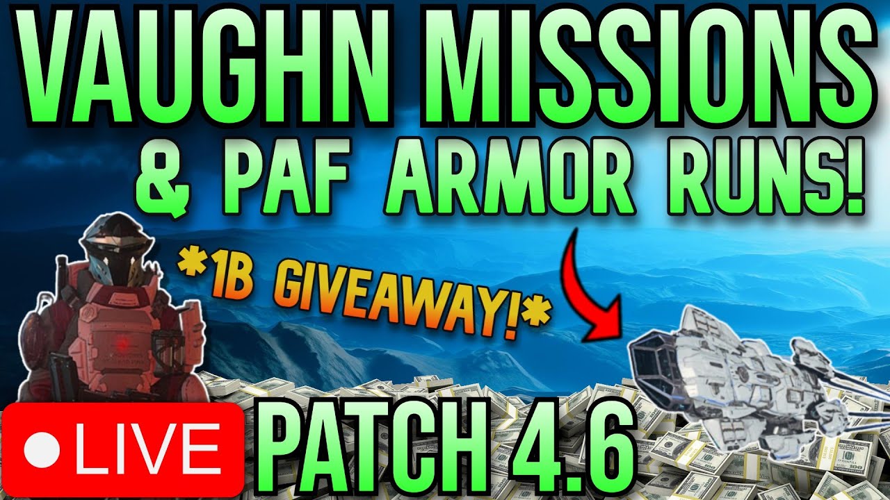 🔴LIVE - Star Citizen🔴PATCH 4.6!🔴$1B GIVEAWAY!🔴VAUGHN & PAF GRIND!🔴HUNTING LOOT!🔴HERMES GIVEAWAY TMRW