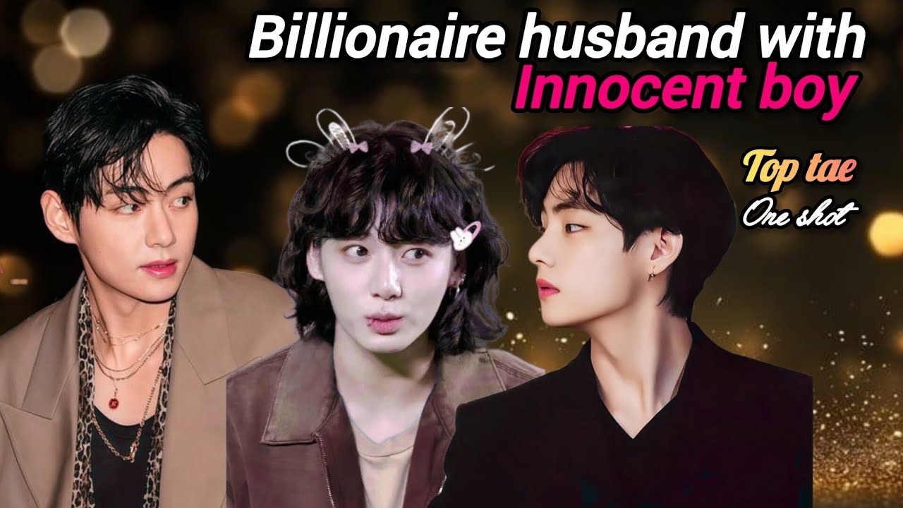 Billionaire husband with innocent boy 😍❤️‍🔥|| top tae oneshot  || #taekookoneshots