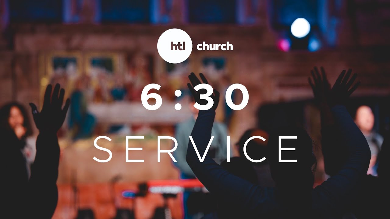 HTL Church | 6:30 Service | 8 Feb 2026