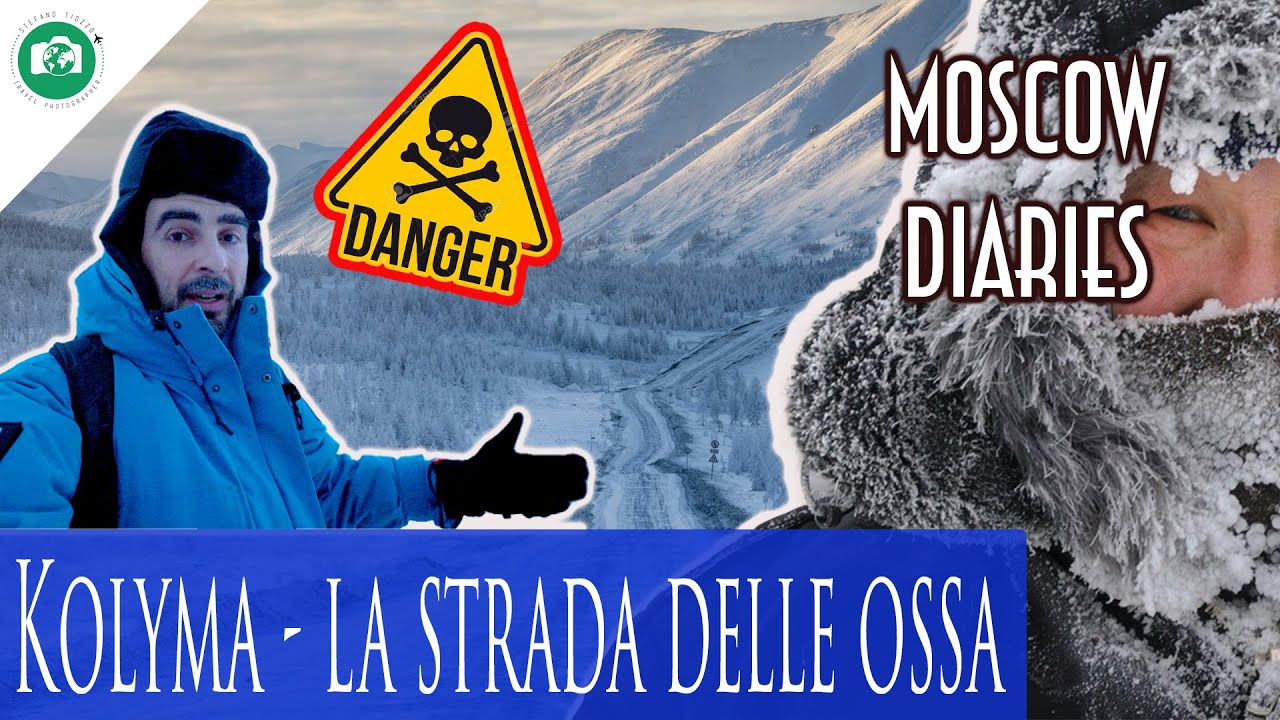 KOLYMA - LA STRADA DELLE OSSA ATTRAVERSO la SIBERIA