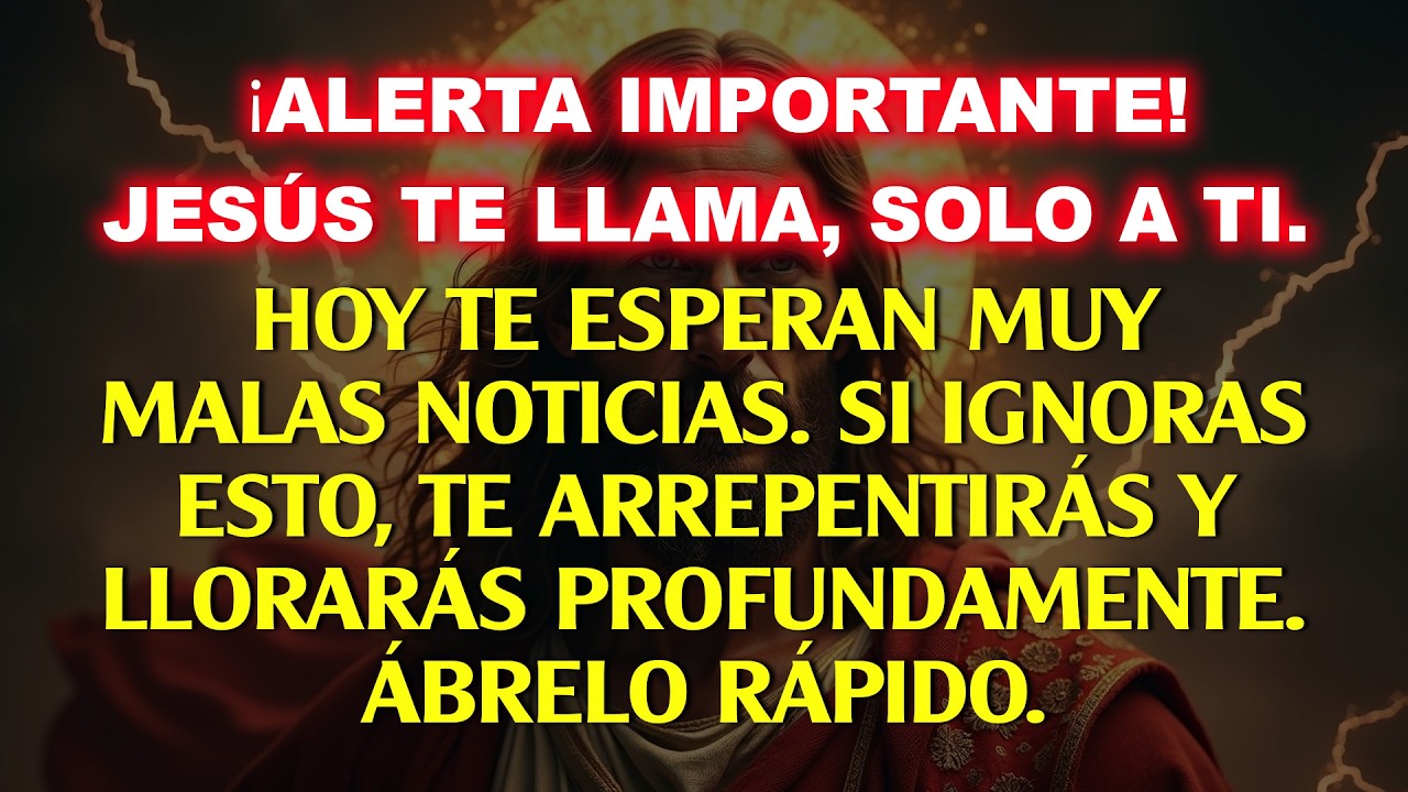 👉Esto es muy serio, Jesús te llama a ti solo. ¡Alerta importante! Muy malas noticias te esperan hoy