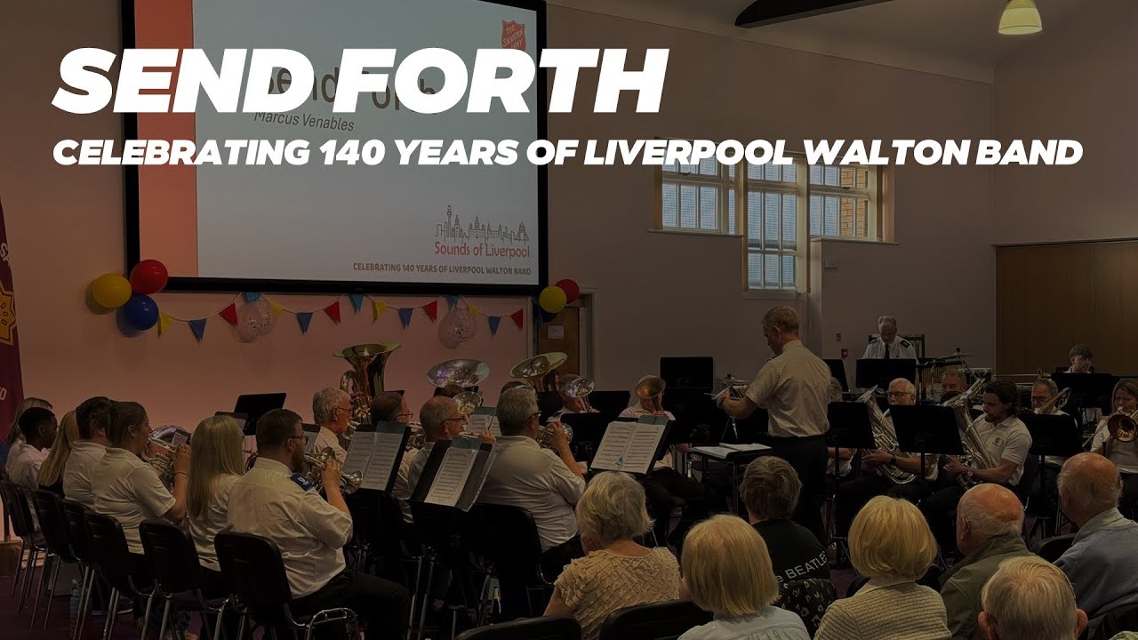 Send Forth - Celebrating 140 Years of Liverpool Walton Band - Liverpool Walton Band