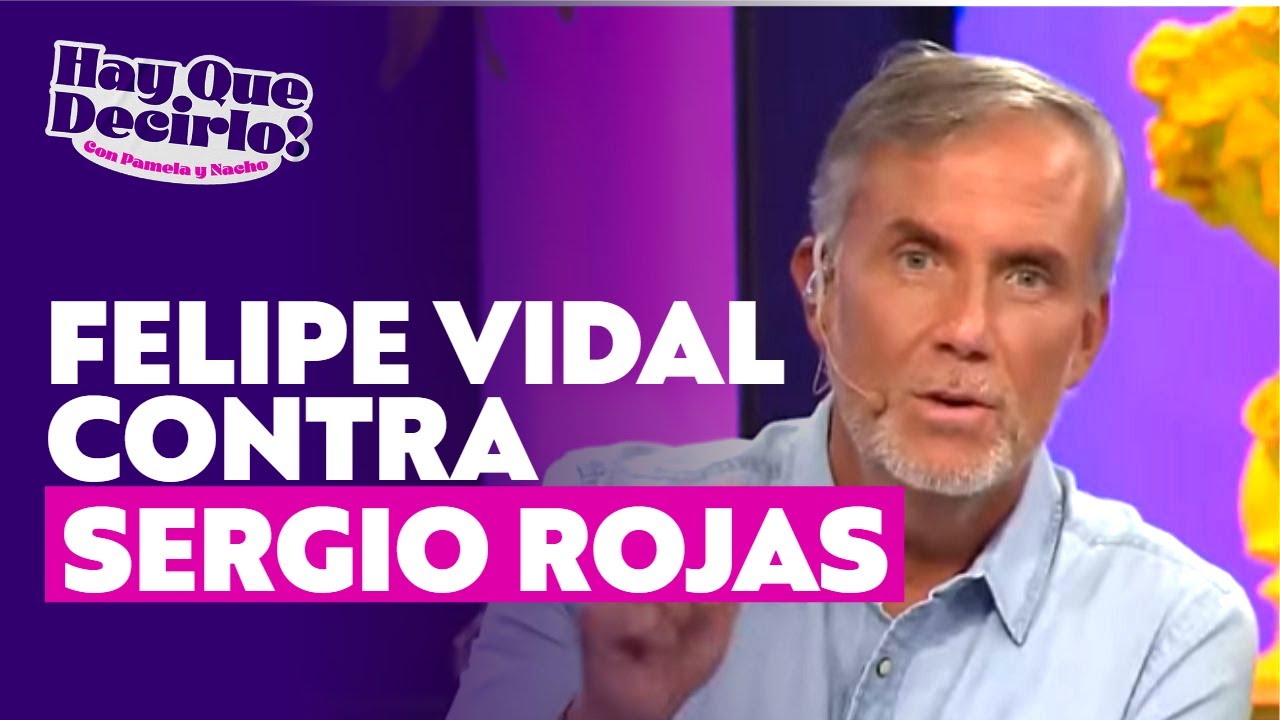 Felipe Vidal amigo de Rafael Araneda, contra Sergio Rojas: 