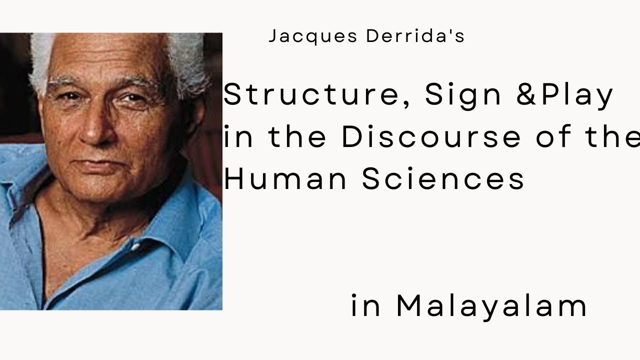 Structure,Sign and Play in the Discourse of the Human Sciences easy summary in Malayalam| Derrida
