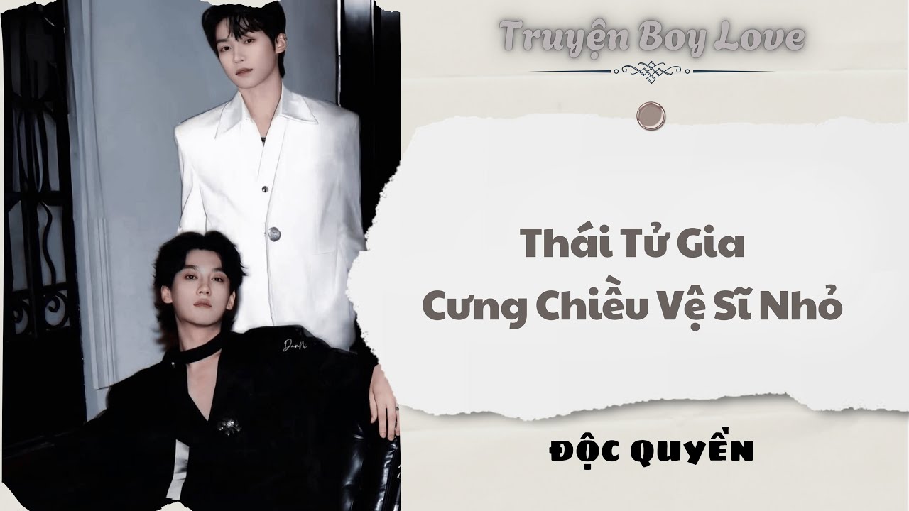 [Audio BoyLove] | Thái Tử Gia Cưng Chiều Vệ Sĩ Nhỏ | Sủng Audio