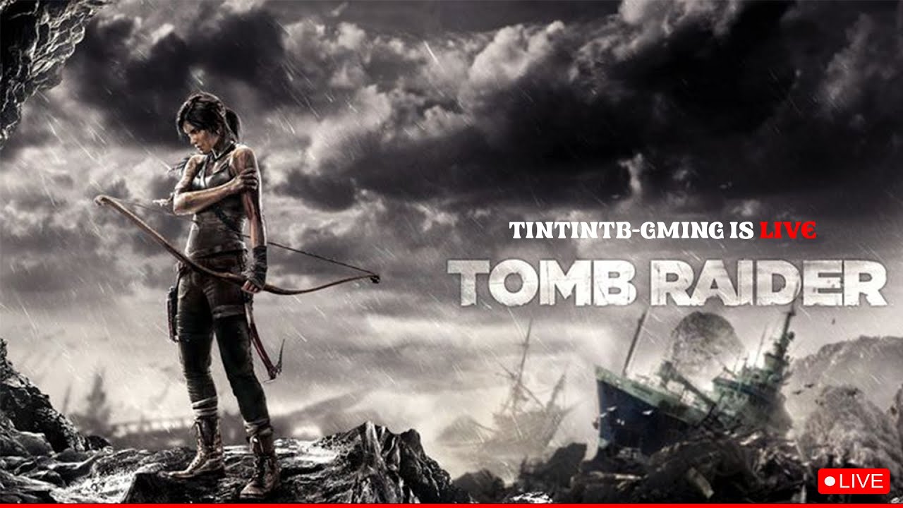 🔴 From Fear to Fighter | Tomb Raider LIVE Gameplay | tintintb_gaming