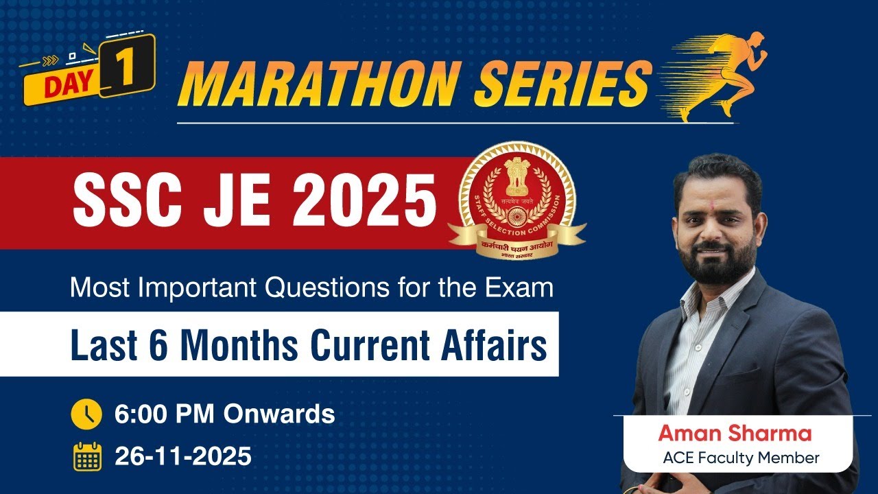 SSC JE 2025 Exam: Marathon Series | Last 6 Months Current Affairs | Most Important Questions | ACE