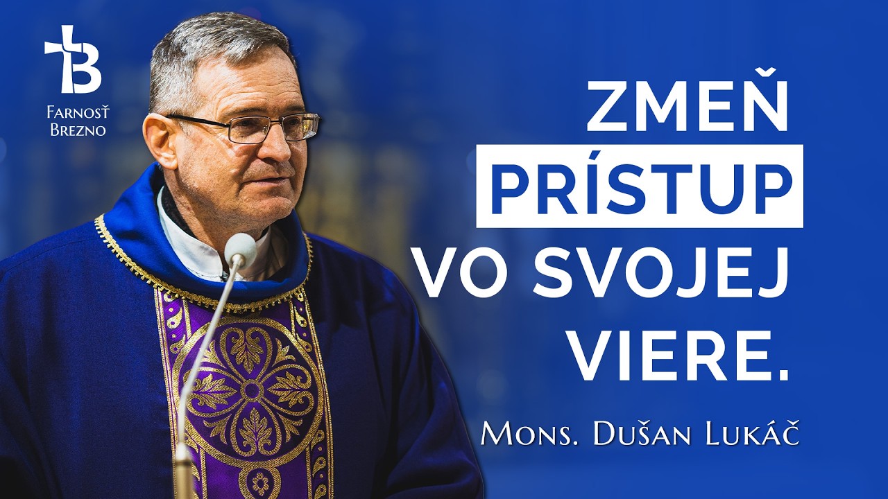 Zmeň prístup vo svojej viere. │ o. Dušan Lukáč