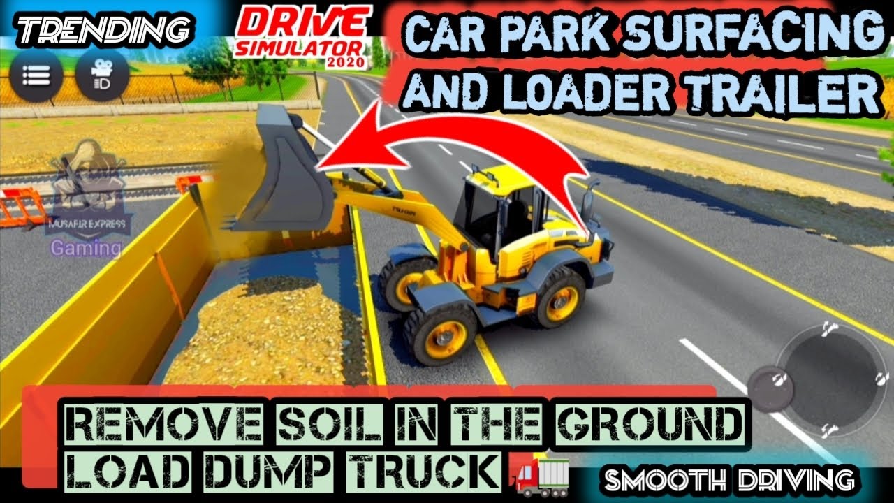 DRIVE SIMULATOR 2023..||CAR PARK SURFACING AND LOADER TRAILER..||REMOVE SOIL..||DUMP TRUCK..||HD1080