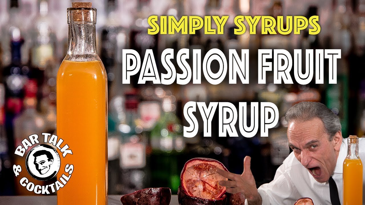 How to make Passion Fruit Syrup | BAR TALK AND COCKTAILS