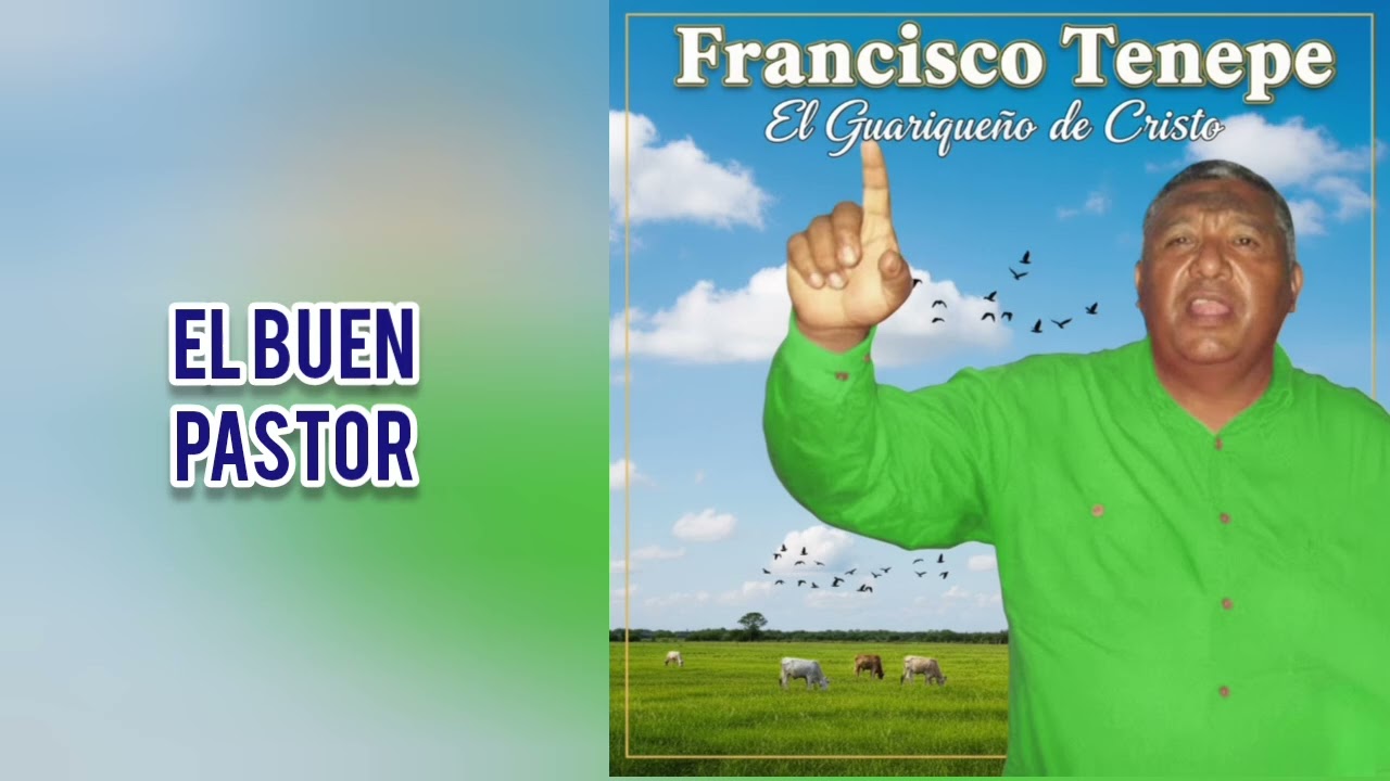 El Buen Pastor / Francisco Tenepe/ Música Cristiana 