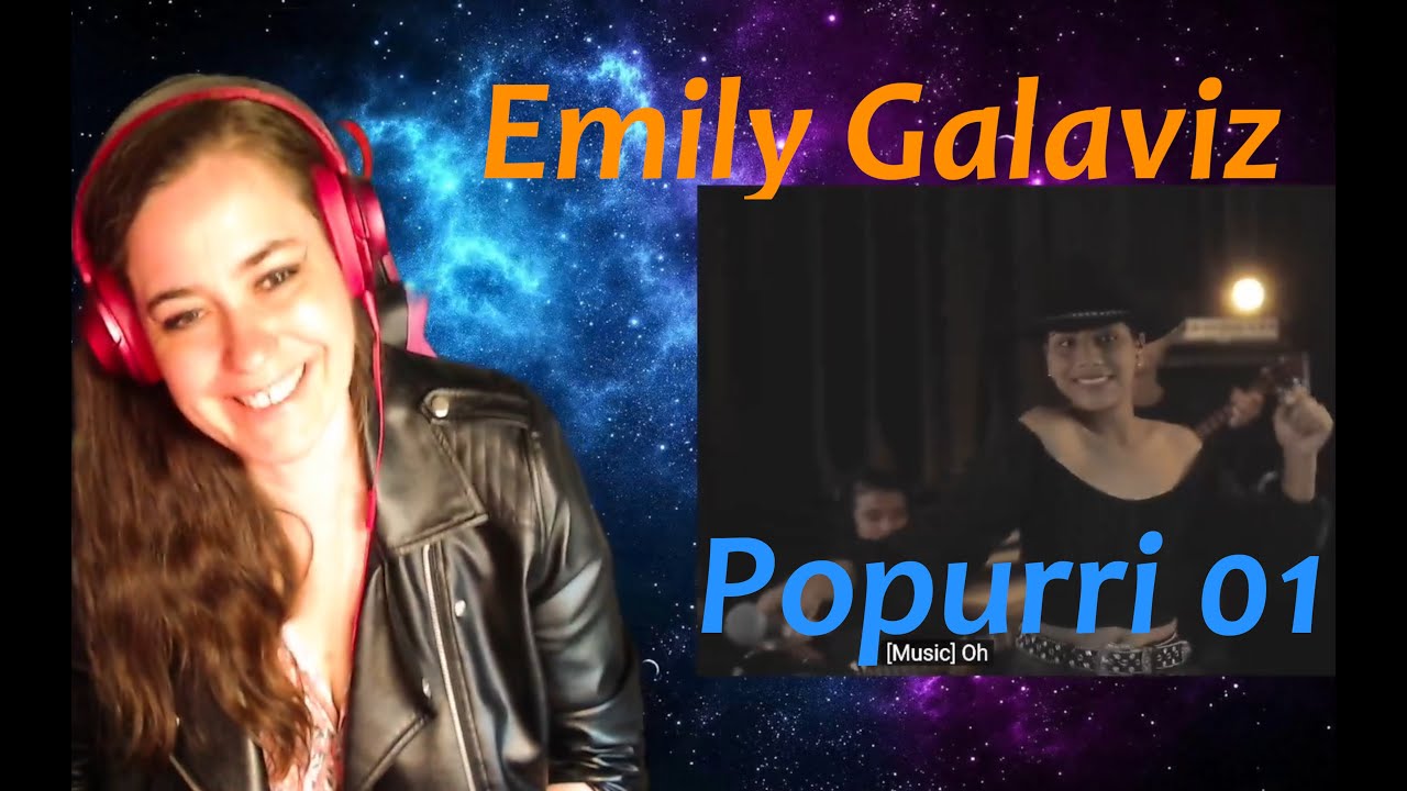 Hey, I like this!! | Emily Galaviz - Potpouri 01 | Music Reaction
