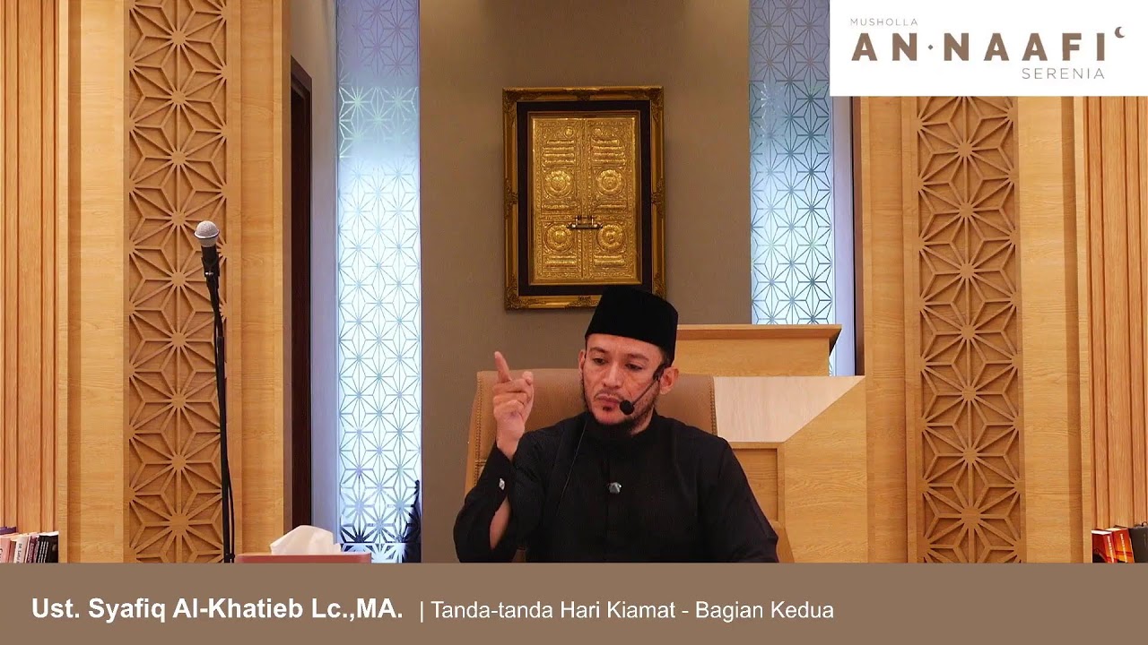 Ust. Syafiq Al-Khatieb Lc.,MA. | Tanda-tanda Hari Kiamat - Bagian Kedua