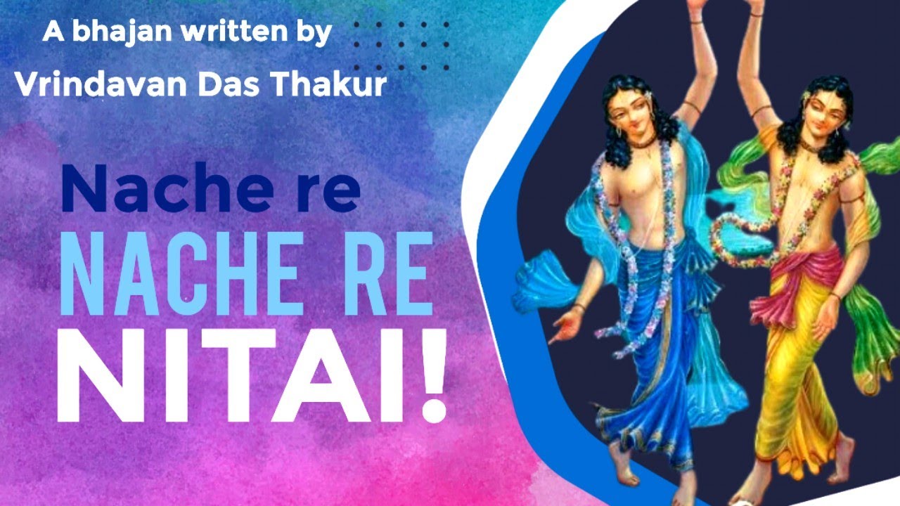Beautiful Bhajan: Nache re Nache re Nitai || Krishna Sudama Das 