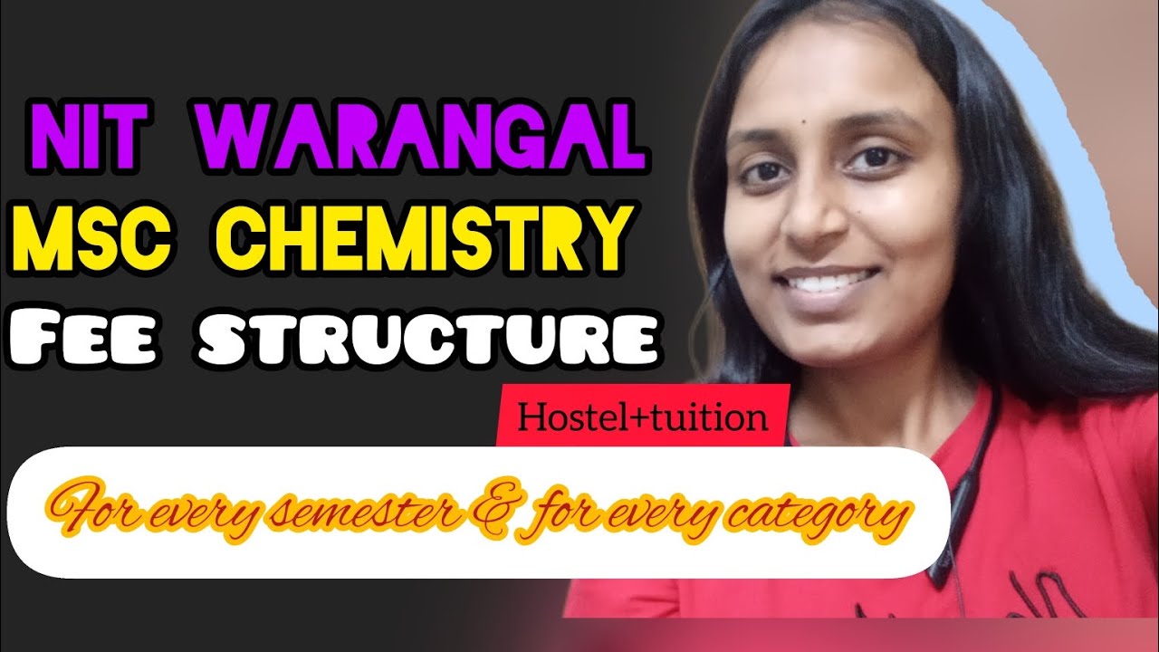 MSc Chemistry detailed fee structure at NIT WARANGAL |for every category and for every semester