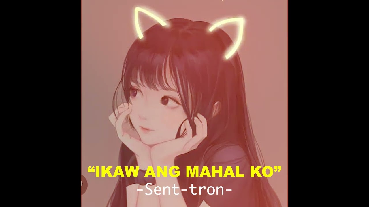 IKAW ANG MAHAL KO - SENT_TRON (audio)