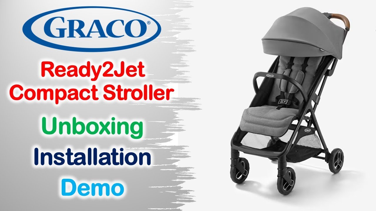 Graco Ready2Jet Compact Stroller | Unboxing | Installation | Demo