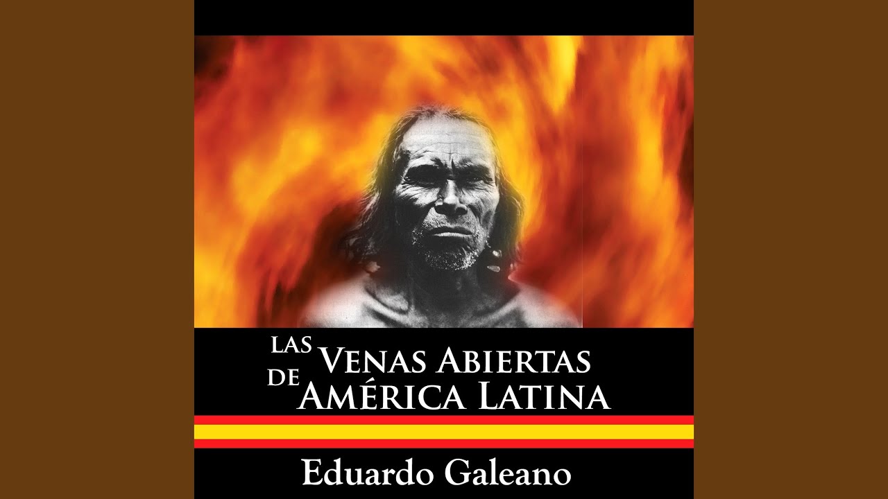 Las Venas Abiertas de America Latina