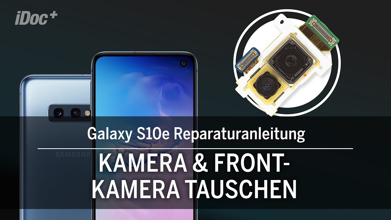 Galaxy S10e – Kamera / Frontkamera tauschen [Reparaturanleitung]