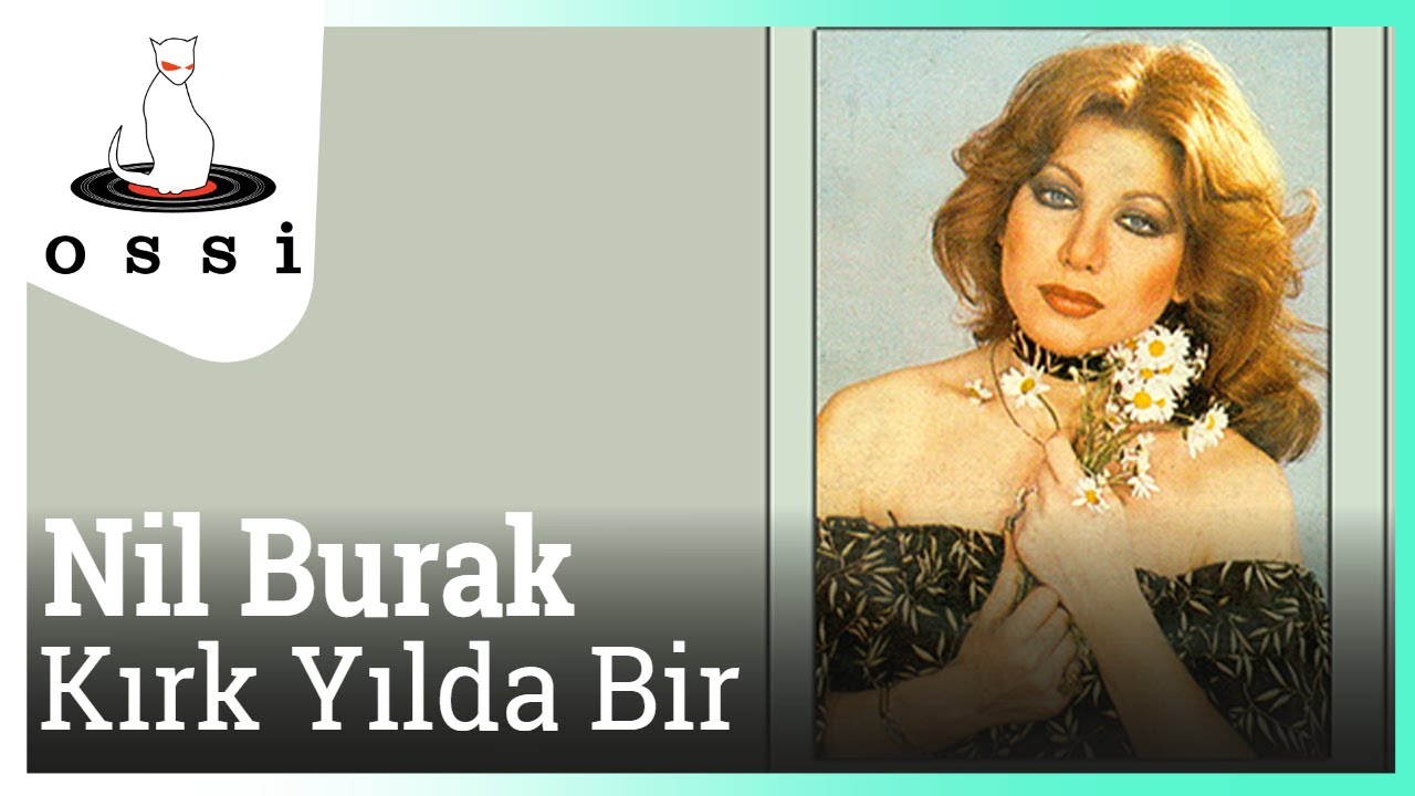 Nil Burak - Kırk Yılda Bir