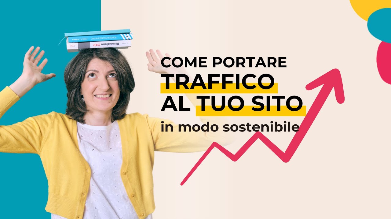 Generare traffico sul sito: 5 strategie sostenibili che funzionano