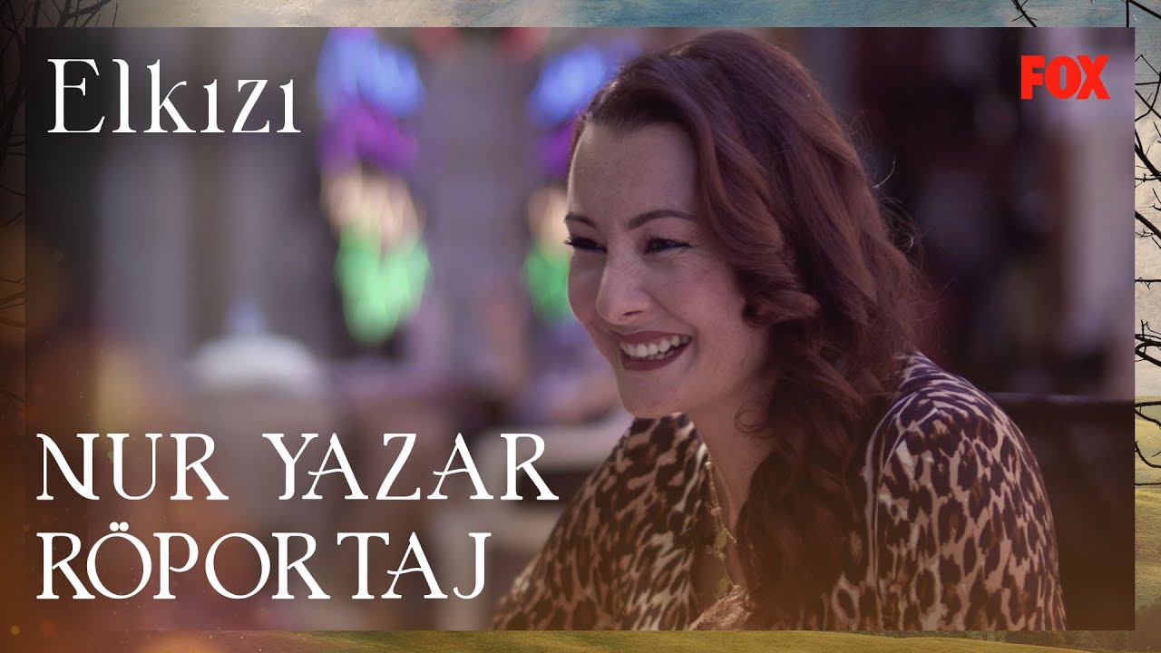 Nur Yazar ile R&ouml;portaj - Elkızı