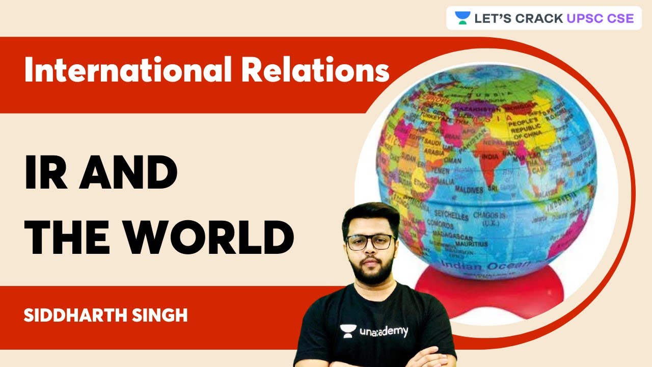 IR and The World | International Relations | UPSC CSE 2023-24 | Siddharth Singh