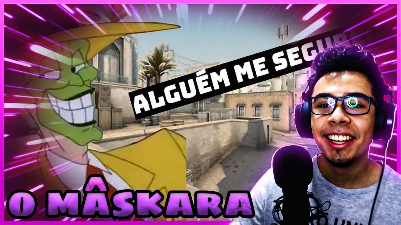 O MÁSKARA JOGANDO CS GO {𝙐𝙣𝙞𝙫𝙚𝙧𝙨𝙚 𝙍𝙚𝙖𝙘𝙩}