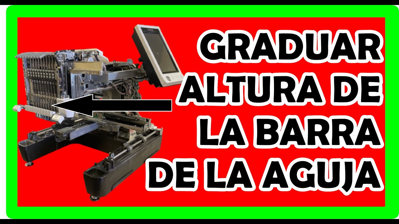 Brother PR1000e - Graduar la altura de la barra de la aguja!