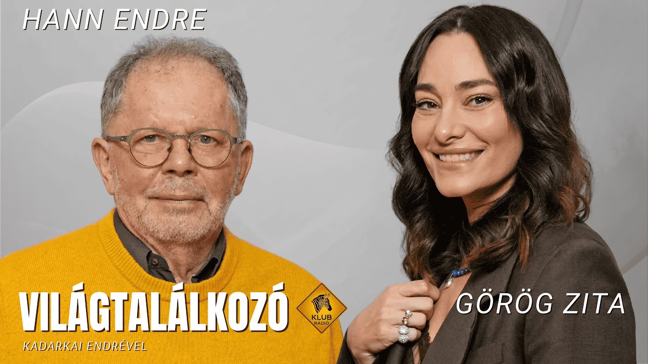 Világtalálkozó - Görög Zita és Hann Endre (Klubrádió)
