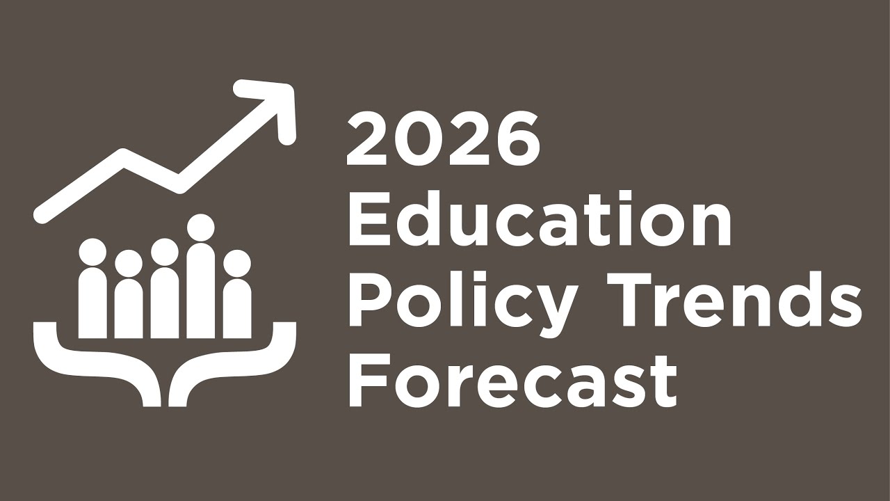 2026 Education Policy Trends Forecast