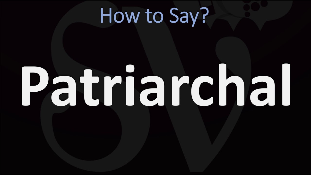 How to Pronounce Patriarchal? (CORRECTLY)