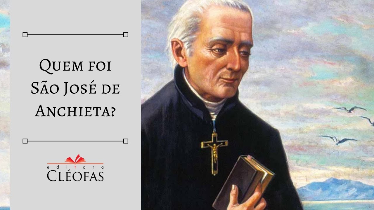 Quem foi São José de Anchieta?