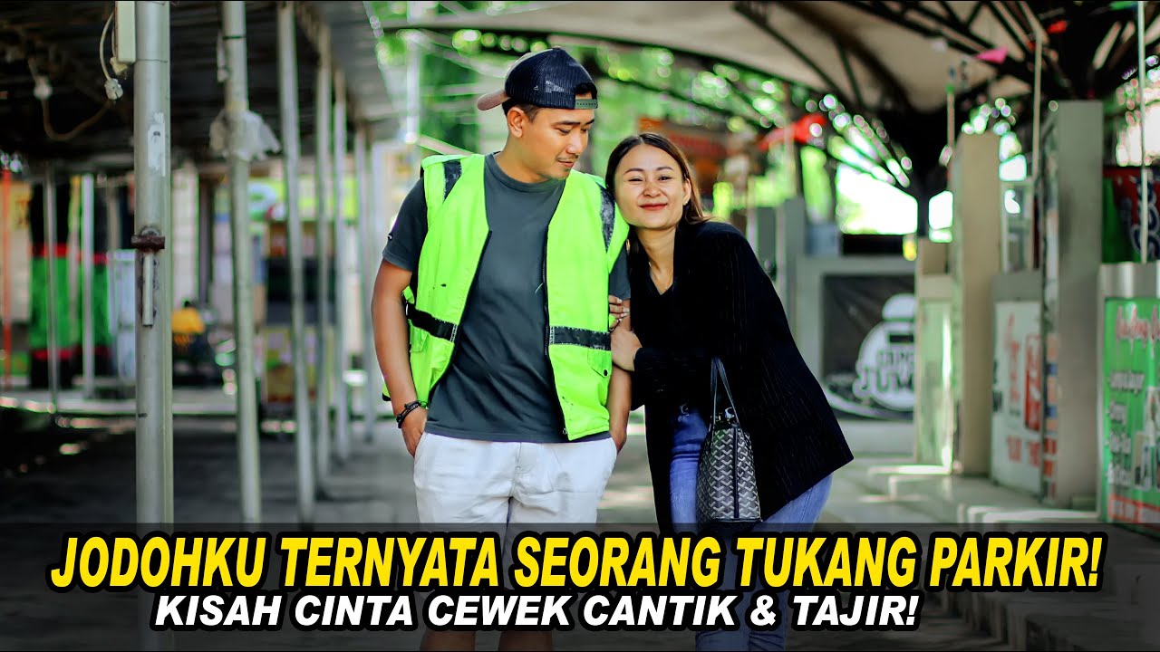 KETIKA TUKANG PARKIR DIAJAK NIKAH SAMA CEWEK CANTIK KAYA RAYA! COWOK ITU SYOK..Endingnya Baper...
