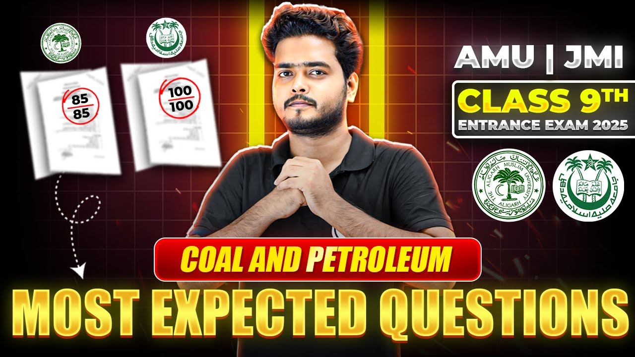 COAL AND PETROLEUM - Most Expected Questions - AMU/JMI 9th Entrance Exam 2025