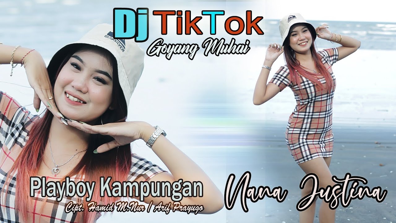 DJ PLAYBOY KAMPUNGAN - NANA JUSTINA I DJ Remix Goyang Mohai Tik Tok Full Bass (Official Music Video)
