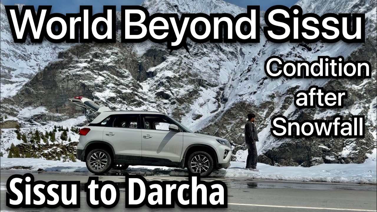 Sissu to Darcha - Journey to the Longest Bridge of Himachal || Chandigarh to Darcha || Final Chapter