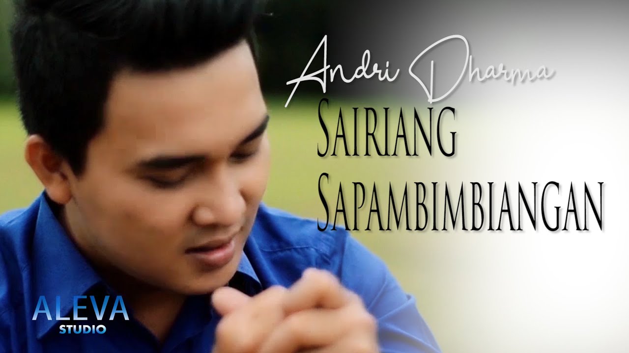 ANDRI DHARMA - SAIRIANG SAPAMBIMBIANGAN (LAGU MINANG TERBARU)