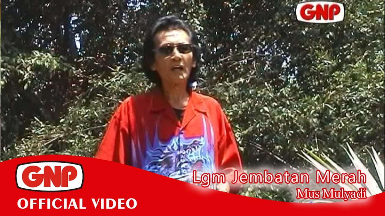 Lgm. Jembatan Merah - Mus Mulyadi
