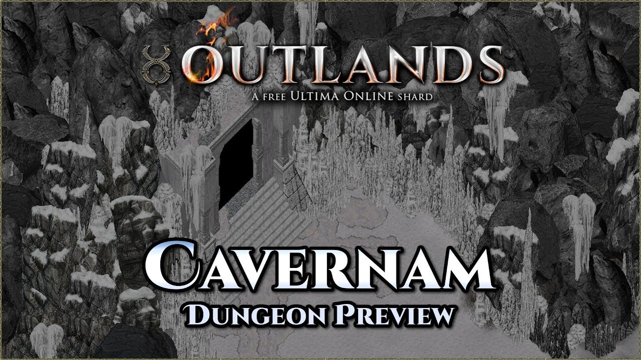 Cavernam Dungeon Preview [UO Outlands]