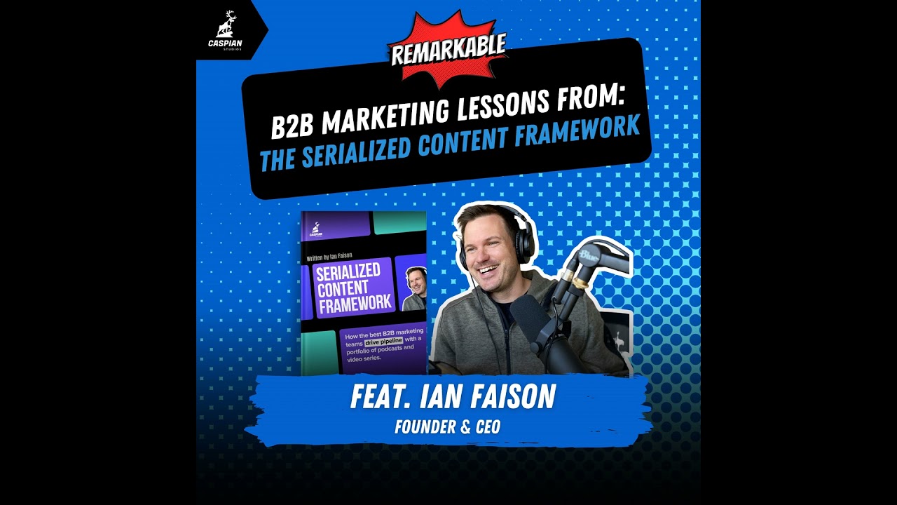 The Serialized Content Framework: How to drive pipeline with a B2B content portfolio by Ian Faiso...