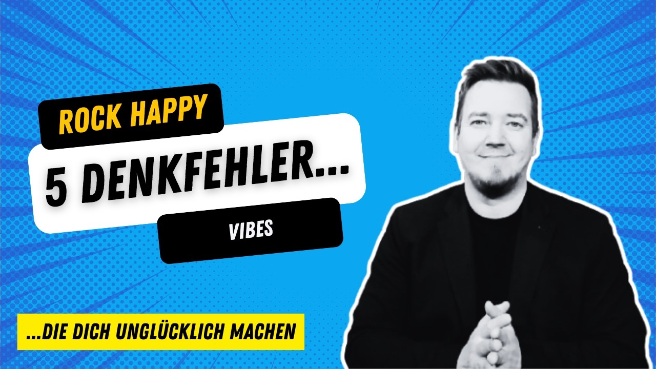 5 Denkfehler, die dich unglücklich machen